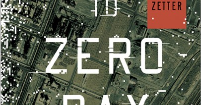 Countdown to Zero Day: Stuxnet and the Launch of the World’s First Digital Weapon by Kim Zetter