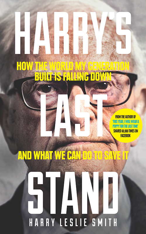 Harry’s Last Stand: How the World My Generation Built is Falling Down, and what We Can Do to Save it